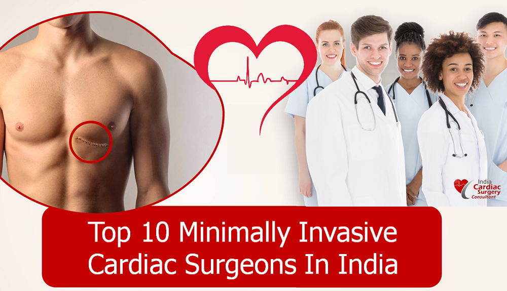 Top 10 Minimally Invasive Cardiac Surgeons In India